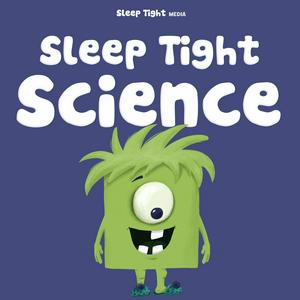 Luister naar Sleep Tight Science - A Bedtime Science Show For Kids in de app