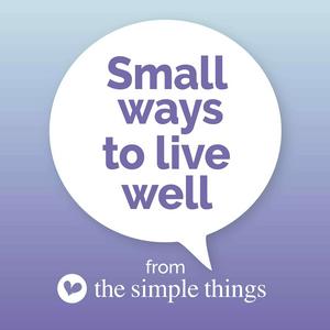 Luister naar Small Ways To Live Well from The Simple Things in de app