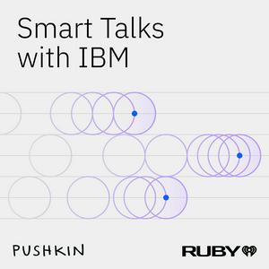 Luister naar Smart Talks with IBM in de app