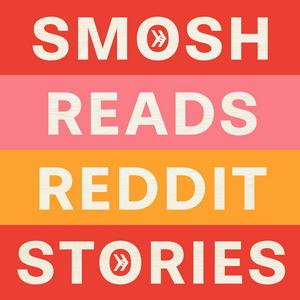 Luister naar Smosh Reads Reddit Stories in de app