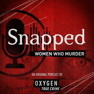 Luister naar Snapped: Women Who Murder in de app