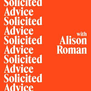 Luister naar Solicited Advice with Alison Roman in de app