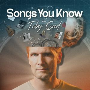 Luister naar Songs You Know with Toby Gad in de app