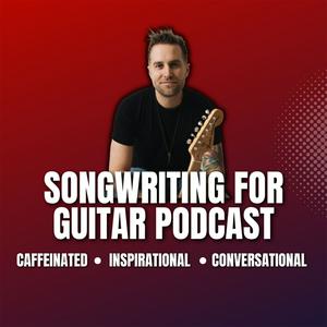 Luister naar Songwriting For Guitar Podcast in de app