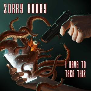 Luister naar Sorry, Honey, I Have to Take This in de app