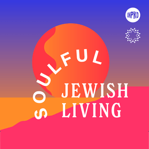 Luister naar Soulful Jewish Living: Mindful Practices For Every Day in de app