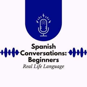 Luister naar Spanish Conversations for Beginners Series 1 in de app