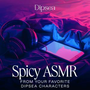 Luister naar Spicy ASMR by Dipsea in de app