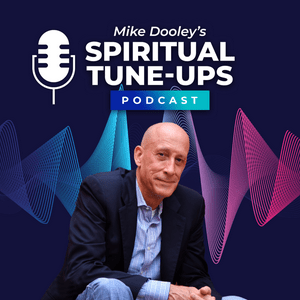 Luister naar Mike Dooley's Spiritual Tune-Ups Podcast in de app