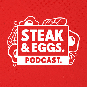 Luister naar Steak & Eggs Podcast in de app