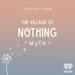 Luister naar Stories from the Village of Nothing Much in de app