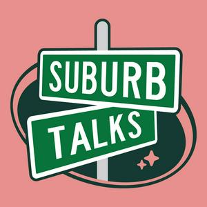 Suburb Talks