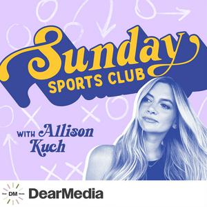 Luister naar Sunday Sports Club with Allison Kuch in de app