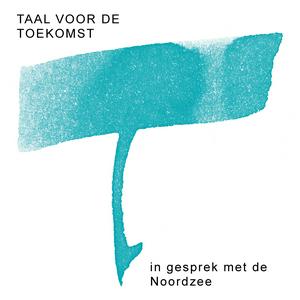 Luister naar Taal voor de toekomst. In gesprek met de Noordzee in de app