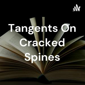 Tangents On Cracked Spines