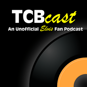 Luister naar TCBCast: An Unofficial Elvis Presley Fan Podcast in de app