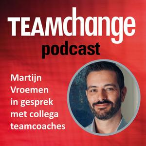 Teamchange Podcast - Martijn Vroemen