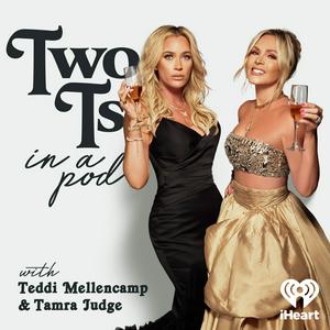 Luister naar Two Ts In A Pod with Teddi Mellencamp and Tamra Judge in de app