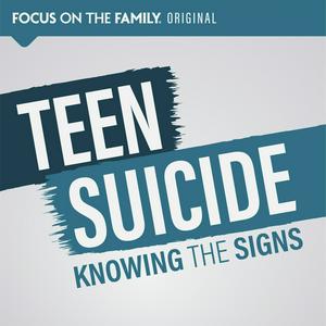 Teen Suicide: Knowing the Signs