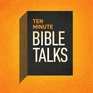 Luister naar Ten Minute Bible Talks Devotional Bible Study in de app