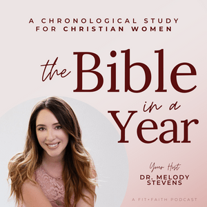 Luister naar The Bible In A Year Podcast with Dr. Melody Stevens in de app