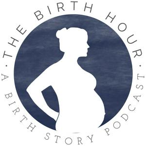 Luister naar The Birth Hour - A Birth Story Podcast in de app