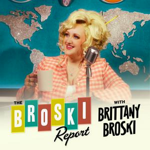 Luister naar The Broski Report with Brittany Broski in de app