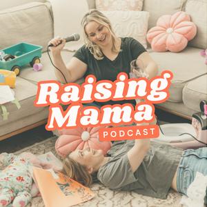 Luister naar Raising Mama Podcast in de app