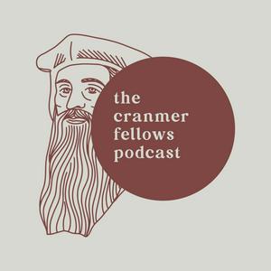 Luister naar The Cranmer Fellows Podcast in de app