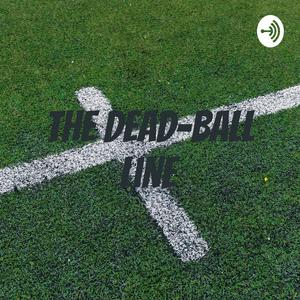 The Dead-Ball Line
