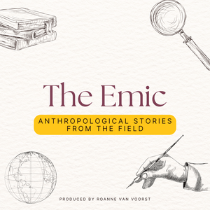 The Emic - Anthropological  stories from the field