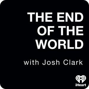 Luister naar The End Of The World with Josh Clark in de app