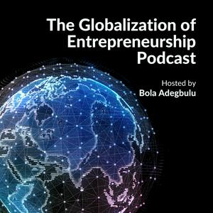 The Globalization of Entrepreneurship Podcast