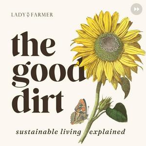 Luister naar The Good Dirt: Sustainability Explained in de app