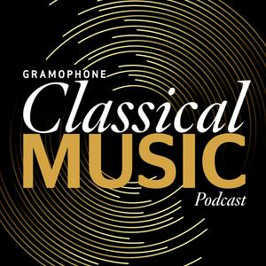 Luister naar Gramophone Classical Music Podcast in de app