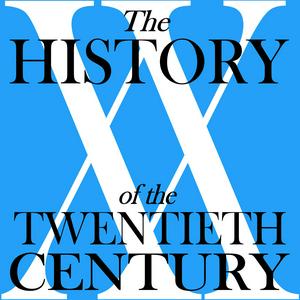 Luister naar The History of the Twentieth Century in de app