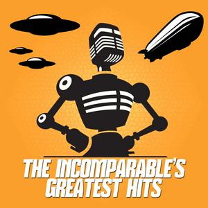 The Incomparable's Greatest Hits