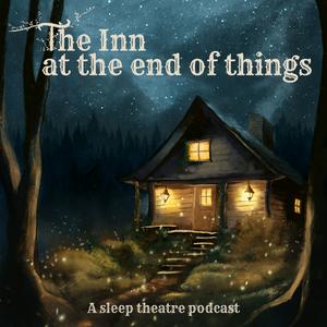 Luister naar The Inn at the End of Things in de app