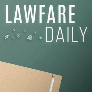 Luister naar The Lawfare Podcast in de app