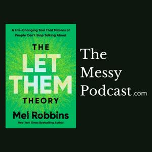 Luister naar The Let Them Theory by Mel Robbins | The Messy Podcast in de app