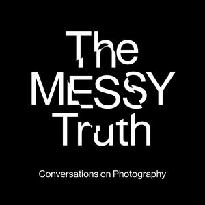 Luister naar The Messy Truth - Conversations on Photography in de app