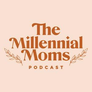 The Millennial Mom's Podcast