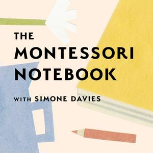 Luister naar The Montessori Notebook podcast :: a Montessori parenting podcast with Simone Davies in de app