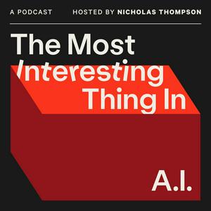 Luister naar The Most Interesting Thing in A.I. in de app