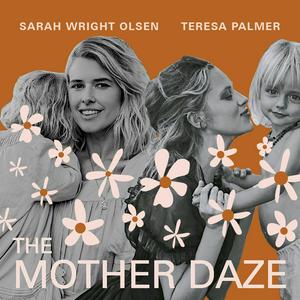 Luister naar The Mother Daze with Sarah Wright Olsen & Teresa Palmer in de app