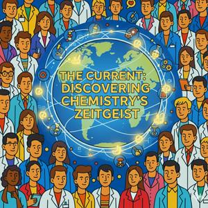 The Current: Discovering Chemistry's Zeitgeist