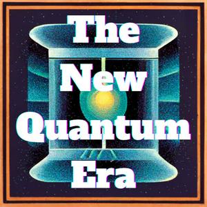 Luister naar The New Quantum Era in de app