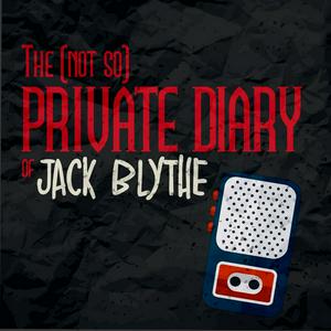 The (not so) Private Diary of Jack Blythe