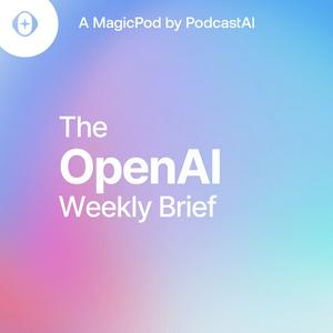 Luister naar The OpenAI Weekly Brief in de app