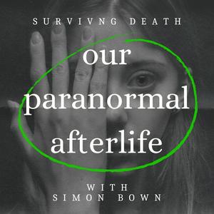 Luister naar Our Paranormal Afterlife : Finding Proof of Life After Death in de app